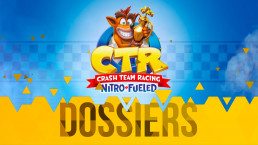 Dossier CTR Crash Team Racing est de retour